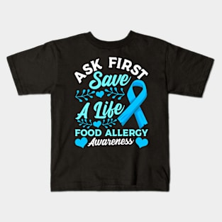 Ask First Save A Life Food Allergy Awareness and Support Kids T-Shirt